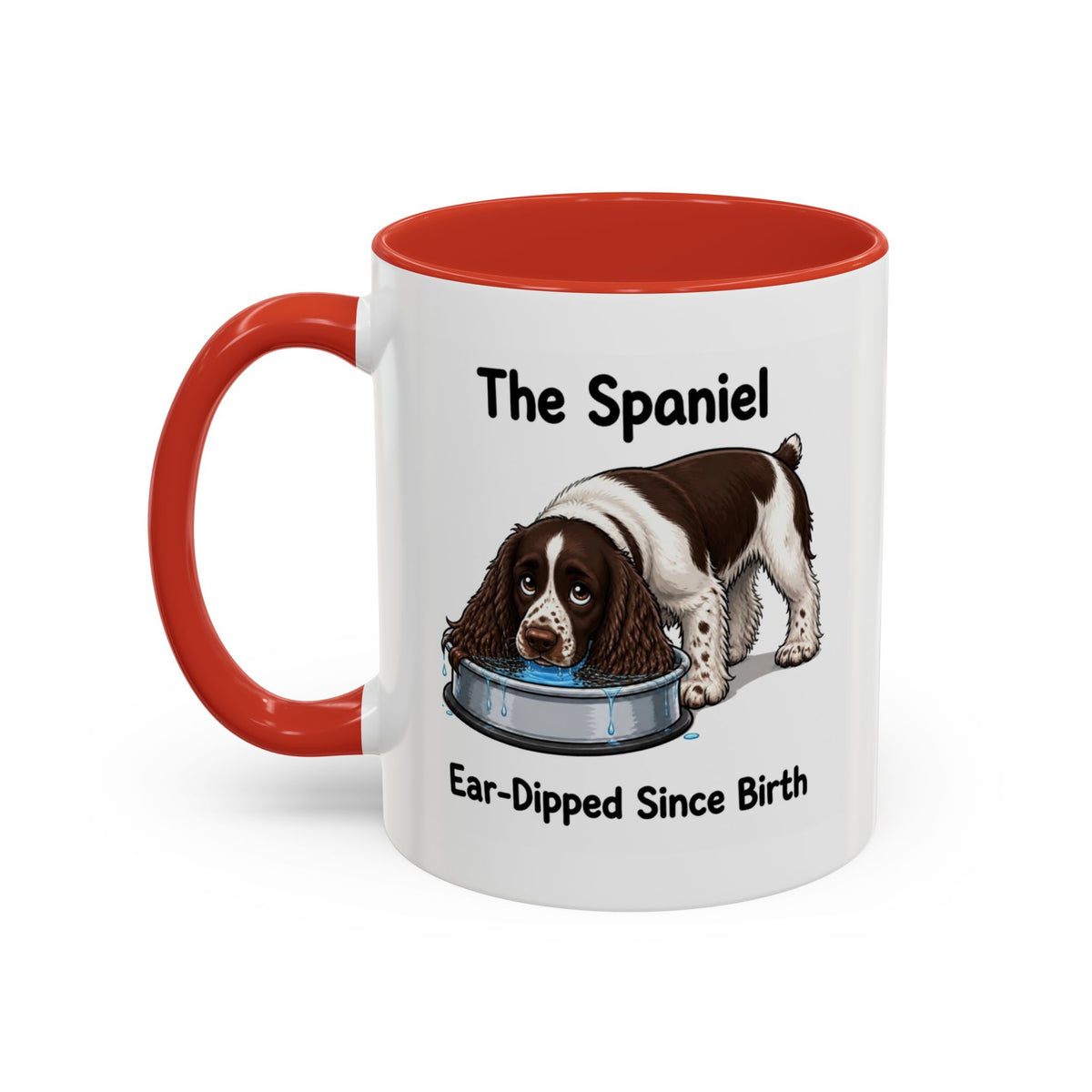 Funny Liver & White Springer Spaniel Mug - The Spaniel, Ear-Dipped Since Birth, Spaniel Owner Gift, Dog Lover Coffee Mug, 11oz