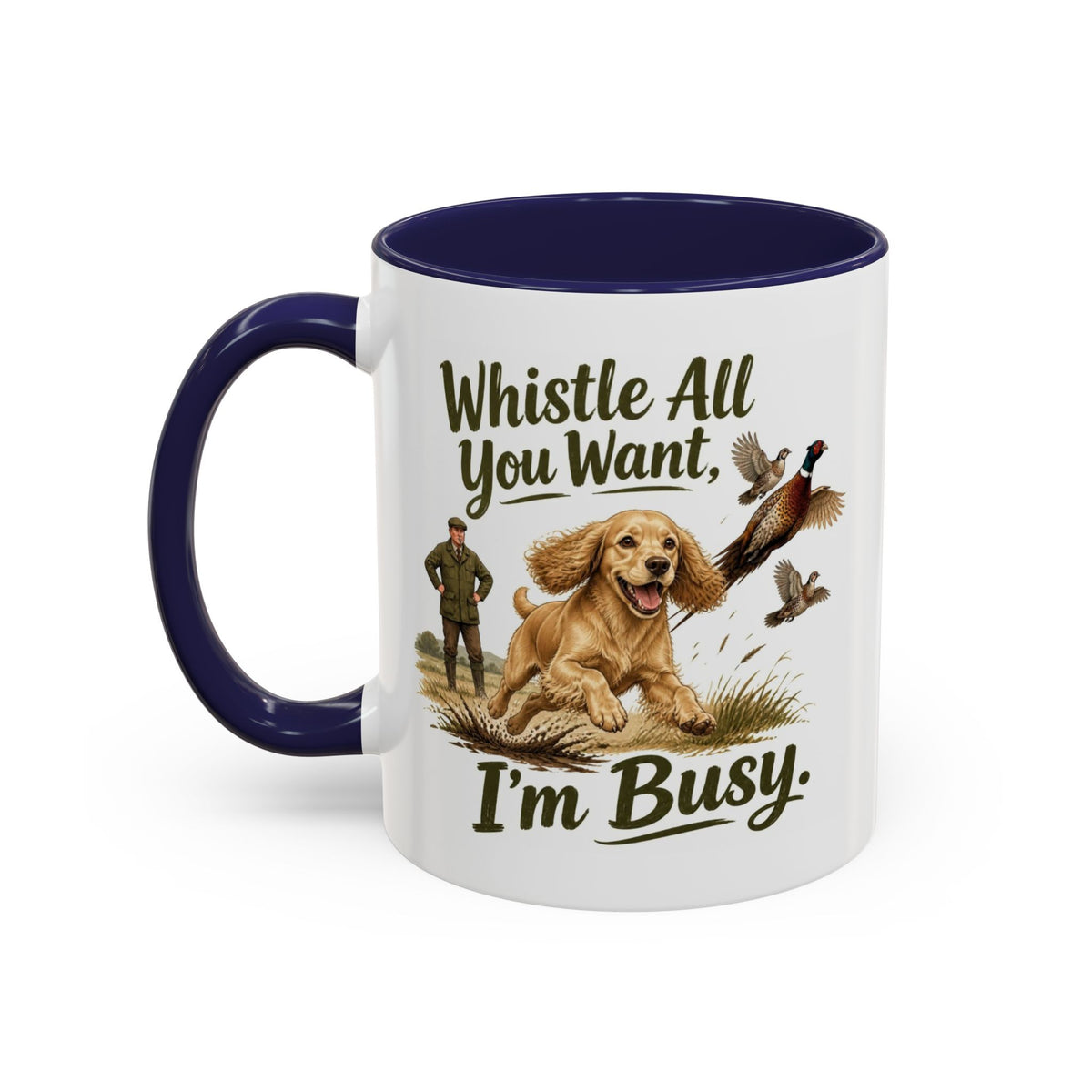 Funny Golden Cocker Spaniel Mug - Whistle All You Want I'm Busy, Working Gun Dog Gift, Pheasant Shooting Mug, 11oz