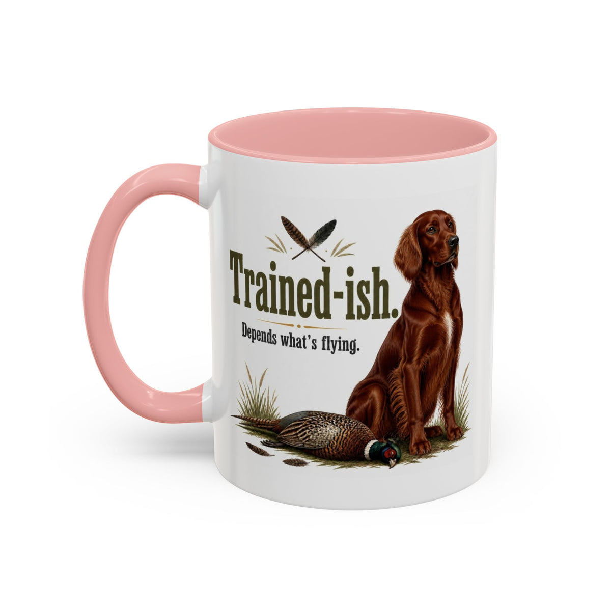 Funny Red Setter Mug - Trained-ish Depends What's Flying, Working Gun Dog Gift, Pheasant Shooting Mug, 11oz