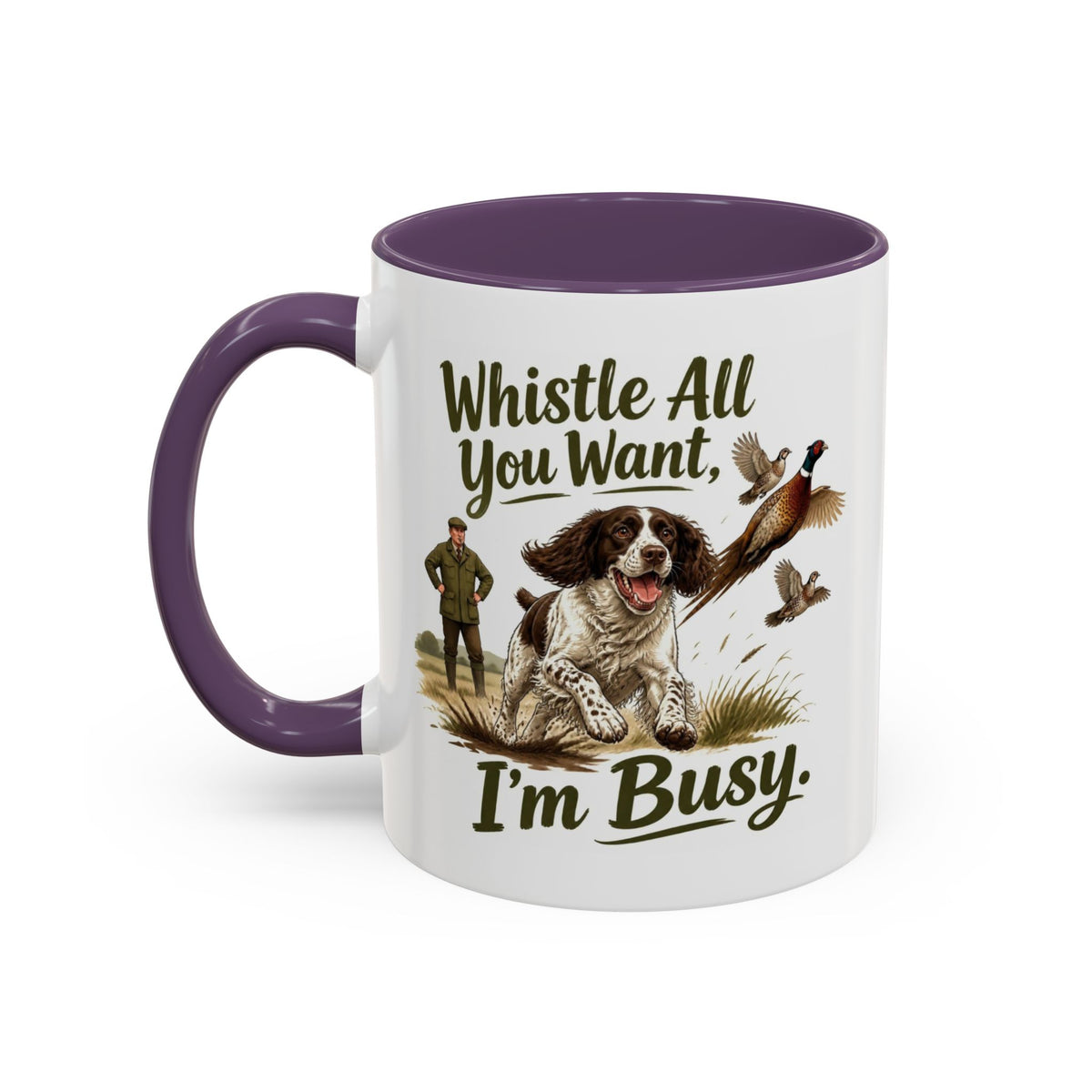 Funny Liver and White Springer Spaniel Mug - Whistle All You Want I'm Busy, Working Gun Dog Gift, Pheasant Shooting Mug, 11oz