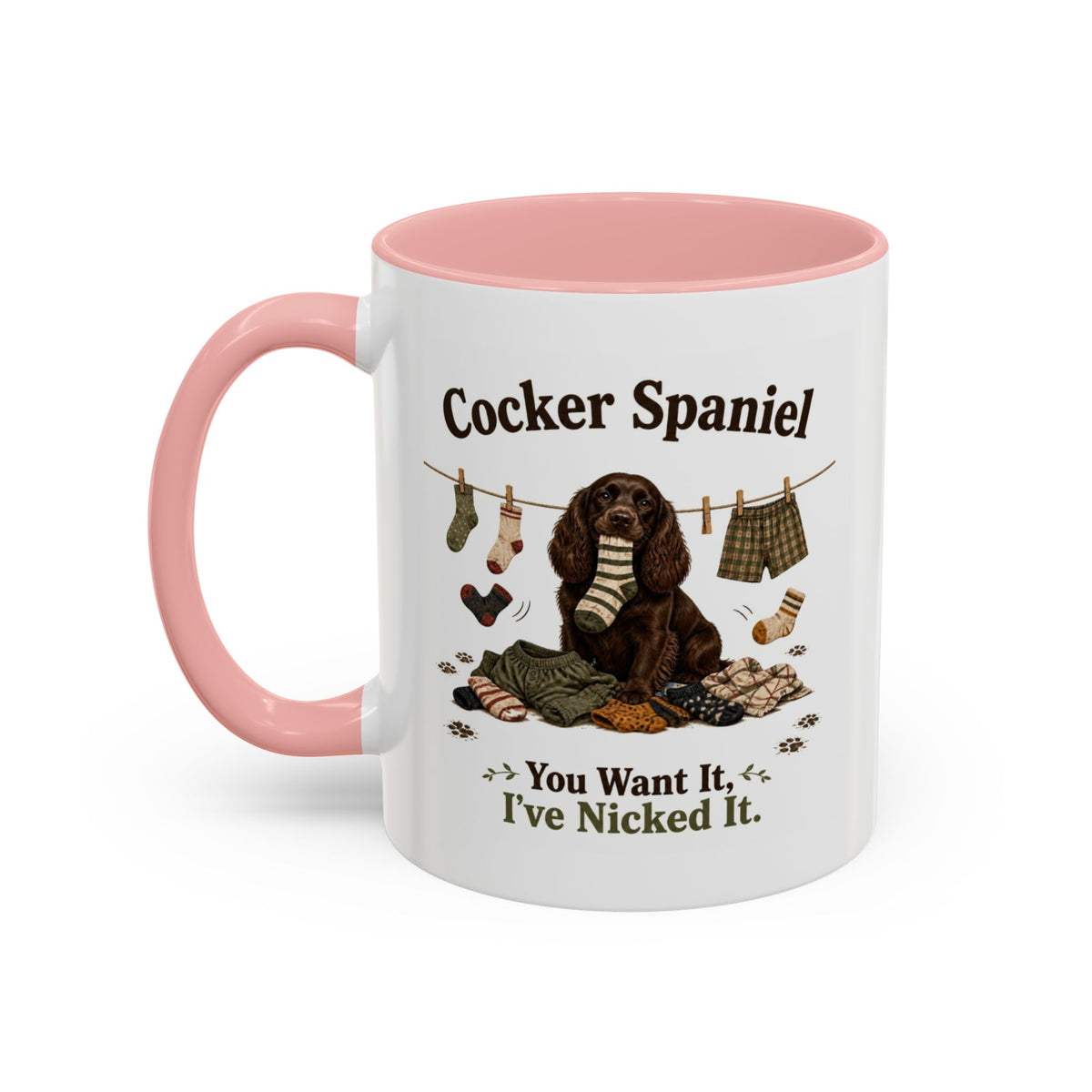 Funny Brown Cocker Spaniel Mug - You Want It, I've Nicked It, Sock Thief Dog, Spaniel Owner Gift, 11oz