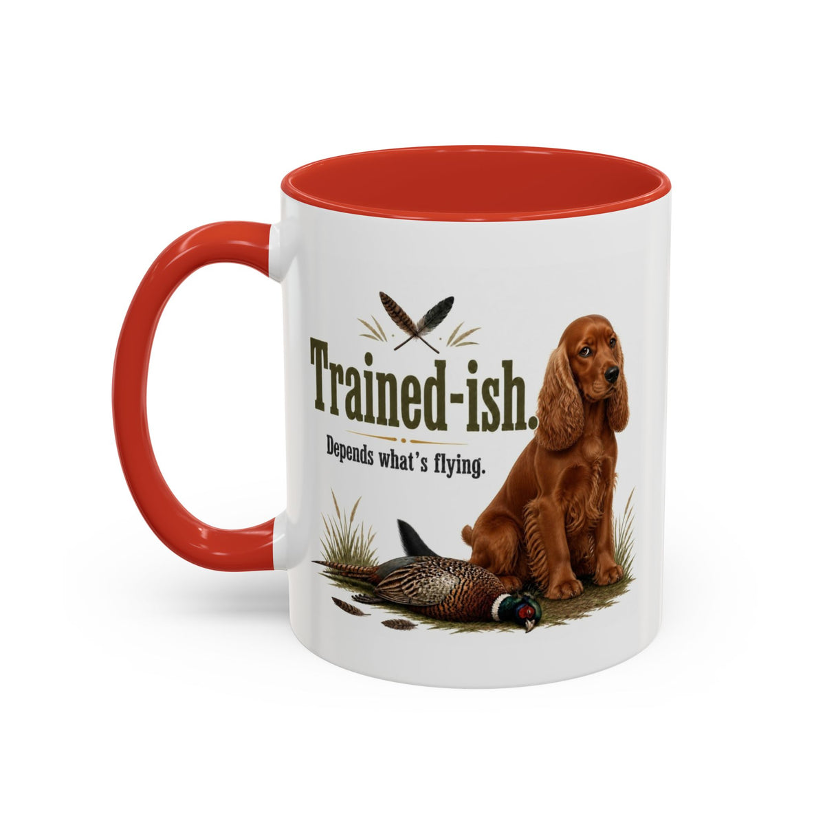 Funny Red Cocker Spaniel Mug - Trained-ish Depends What's Flying, Working Gun Dog Gift, Pheasant Shooting Mug, 11oz