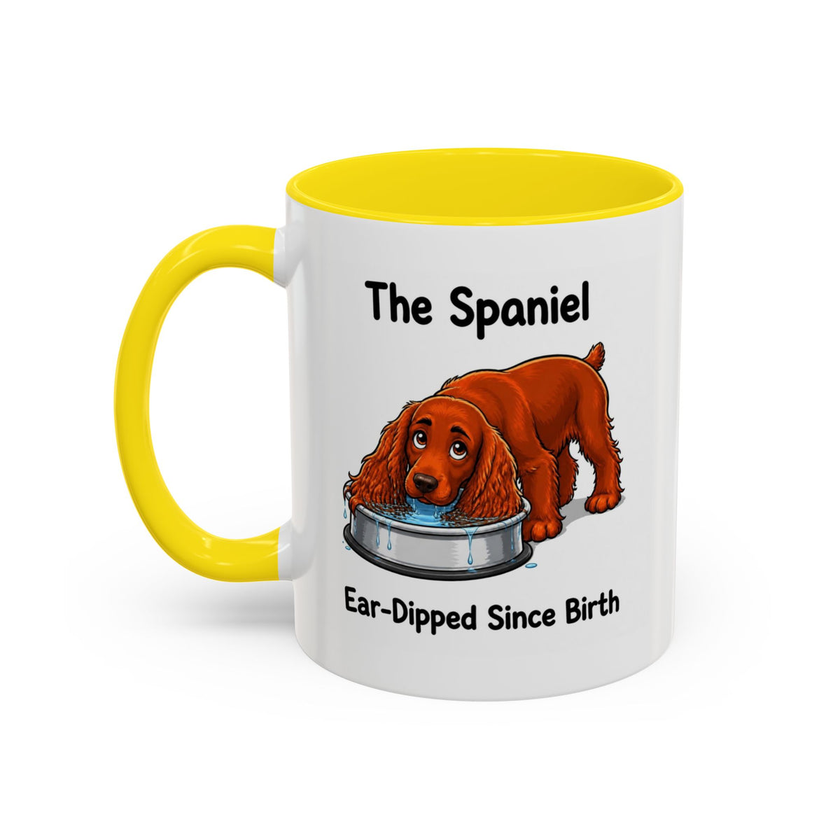 Funny Red Cocker Spaniel Mug - The Spaniel, Ear-Dipped Since Birth, Spaniel Owner Gift, Dog Lover Coffee Mug, 11oz