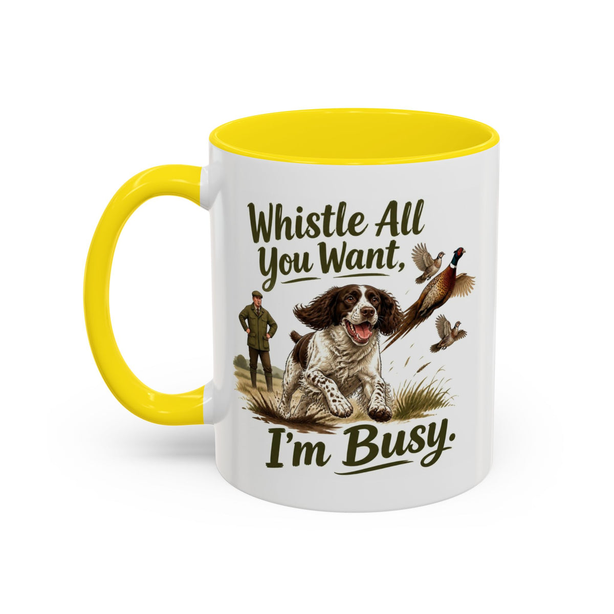 Funny Liver and White Springer Spaniel Mug - Whistle All You Want I'm Busy, Working Gun Dog Gift, Pheasant Shooting Mug, 11oz
