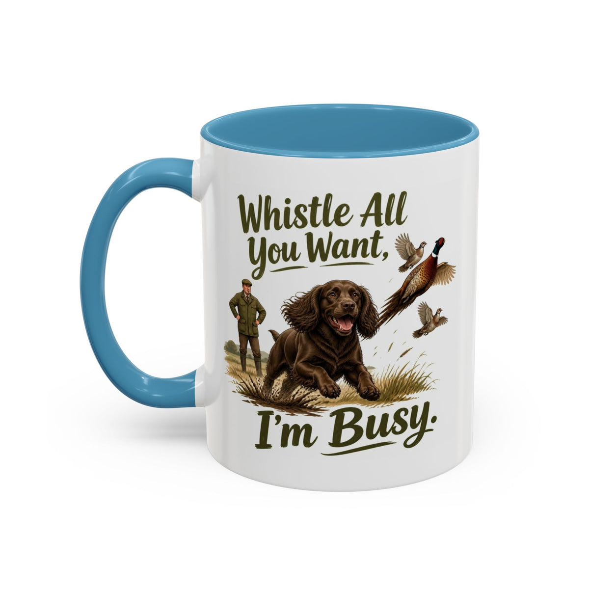 Funny Chocolate Cocker Spaniel Mug - Whistle All You Want I'm Busy, Working Gun Dog Gift, Pheasant Shooting Mug, 11oz