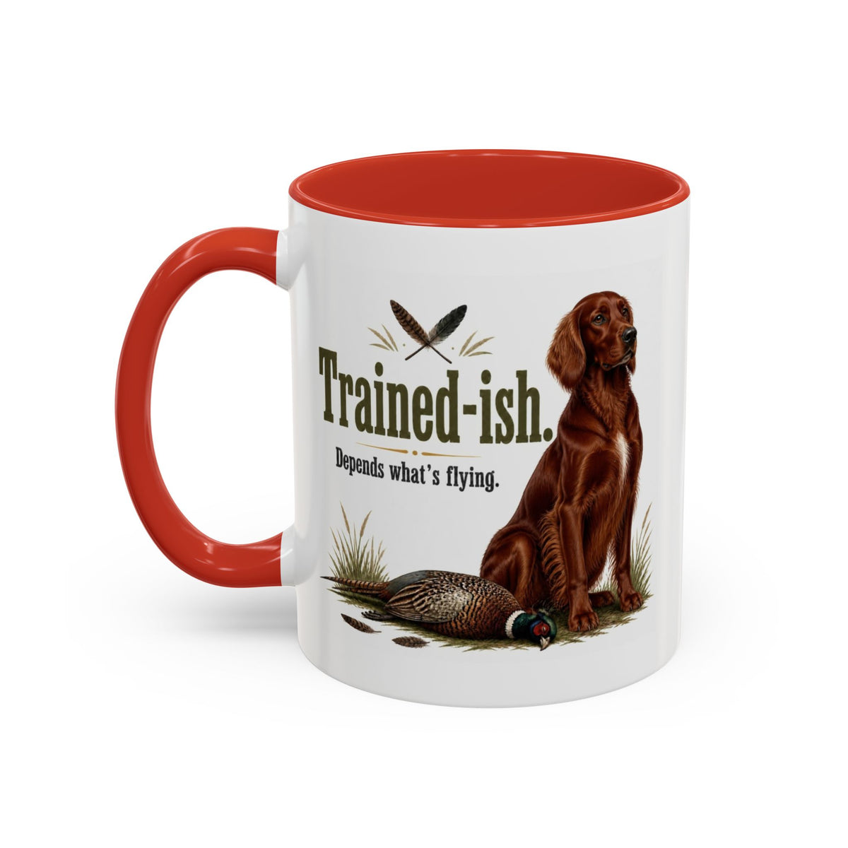 Funny Red Setter Mug - Trained-ish Depends What's Flying, Working Gun Dog Gift, Pheasant Shooting Mug, 11oz