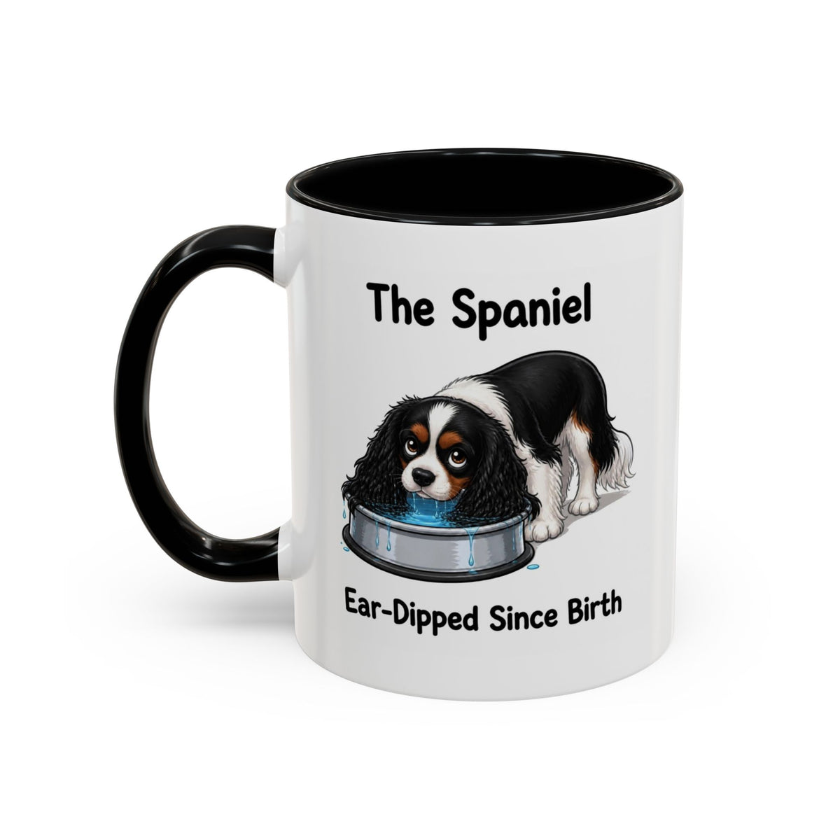 Funny Tricolour Cavalier King Charles Spaniel Mug - The Spaniel, Ear-Dipped Since Birth, Spaniel Owner Gift, Dog Lover Coffee Mug, 11oz