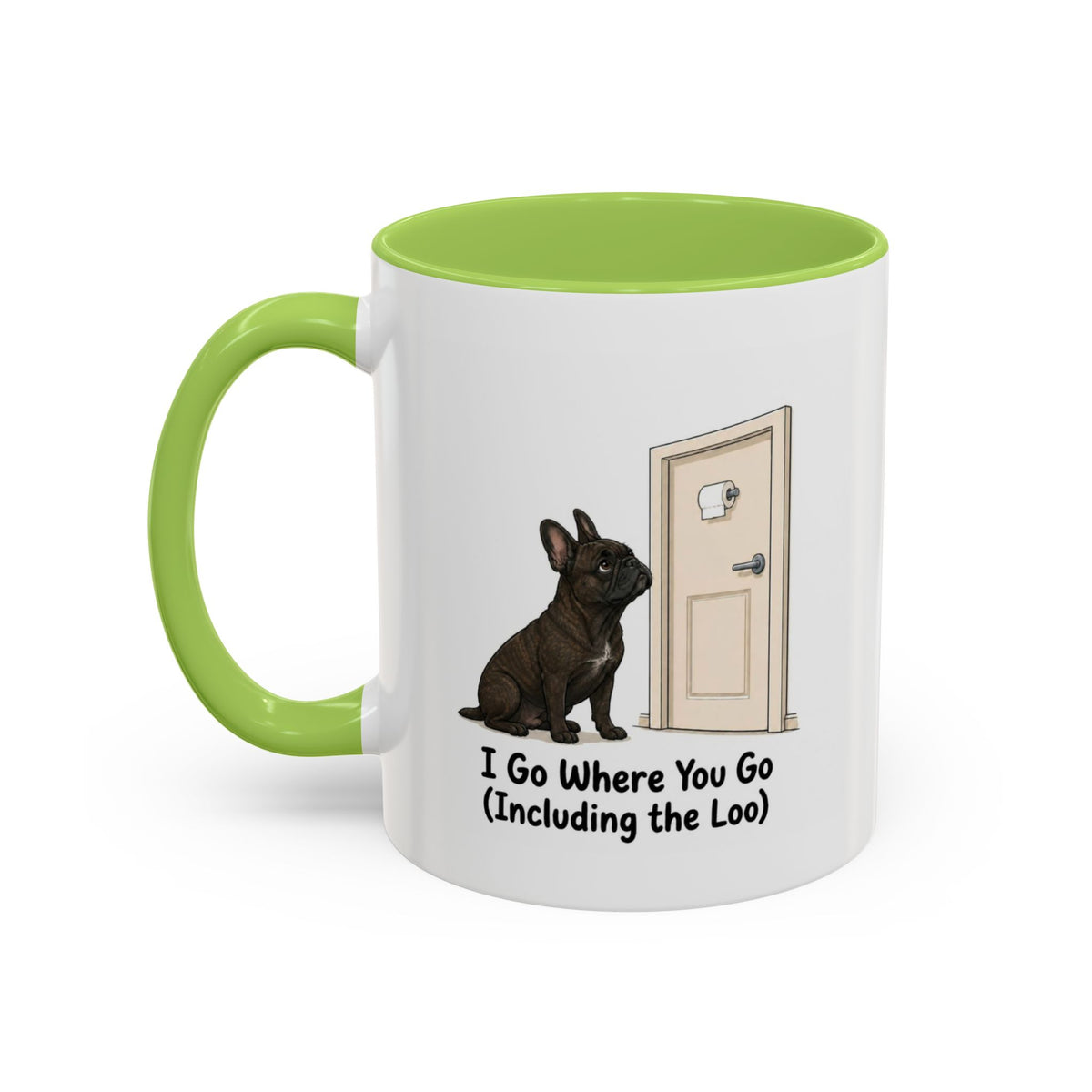 I Go Where You Go Mug - French Bulldog - Brindle