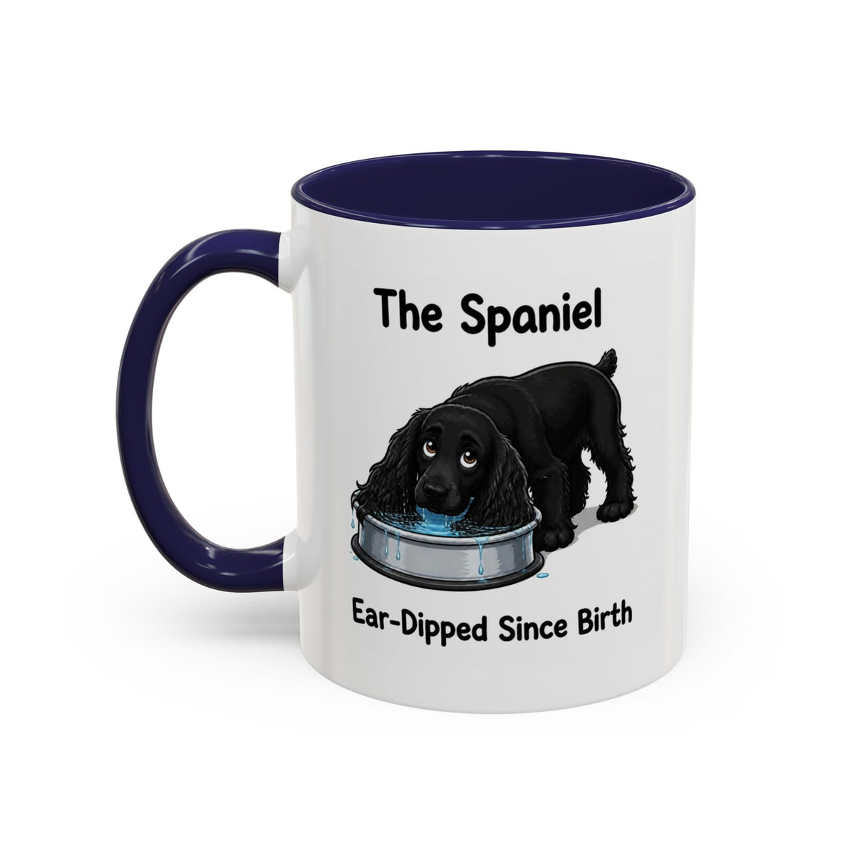 Funny Black Cocker Spaniel Mug - The Spaniel, Ear-Dipped Since Birth, Spaniel Owner Gift, Dog Lover Coffee Mug, 11oz