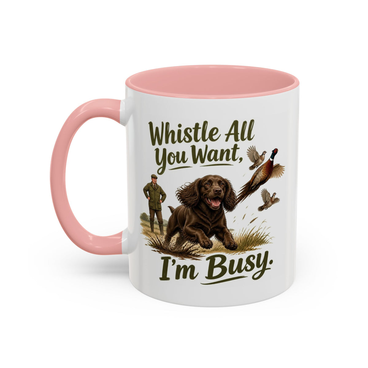 Funny Chocolate Cocker Spaniel Mug - Whistle All You Want I'm Busy, Working Gun Dog Gift, Pheasant Shooting Mug, 11oz