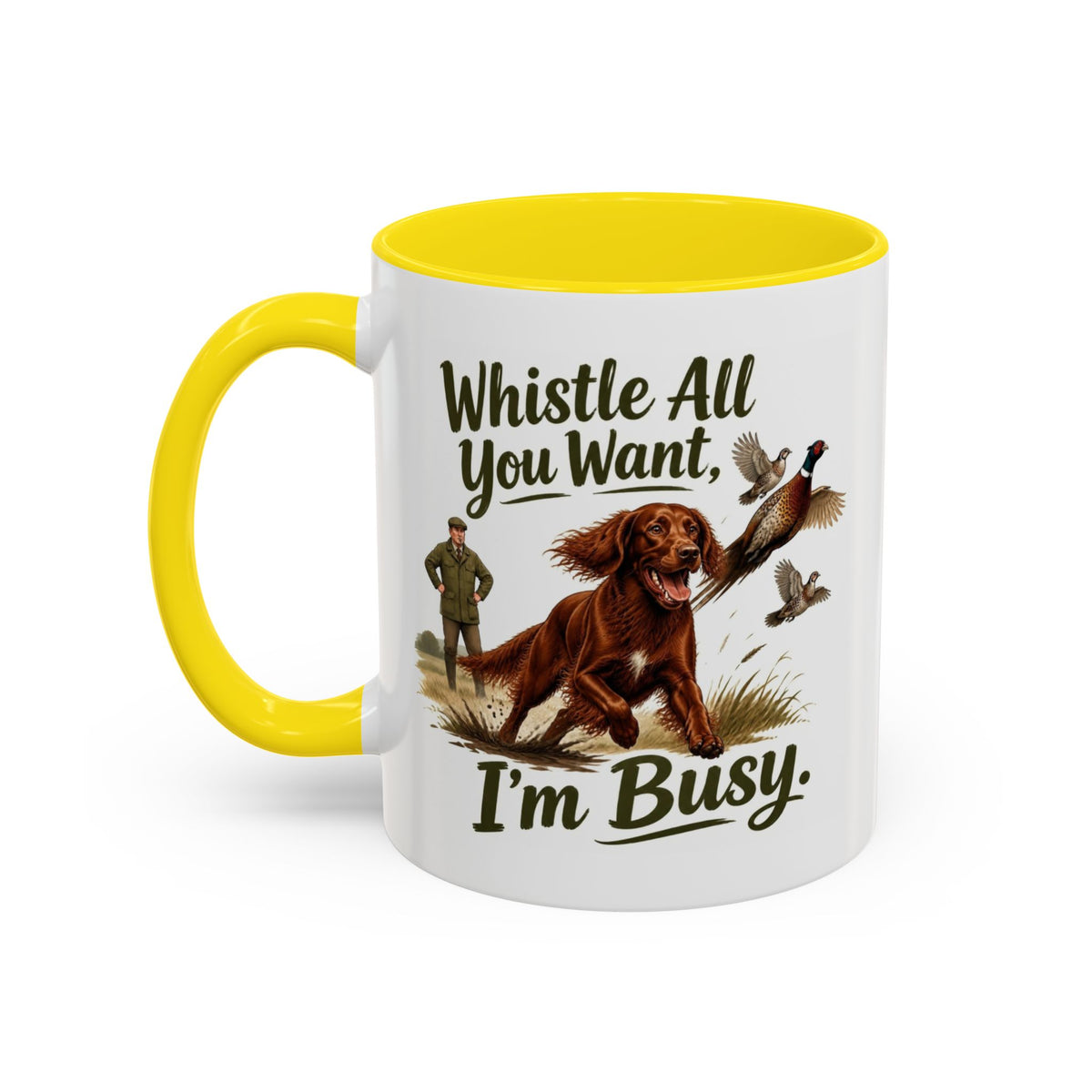Funny Red Setter Mug - Whistle All You Want I'm Busy, Working Gun Dog Gift, Pheasant Shooting Mug, 11oz