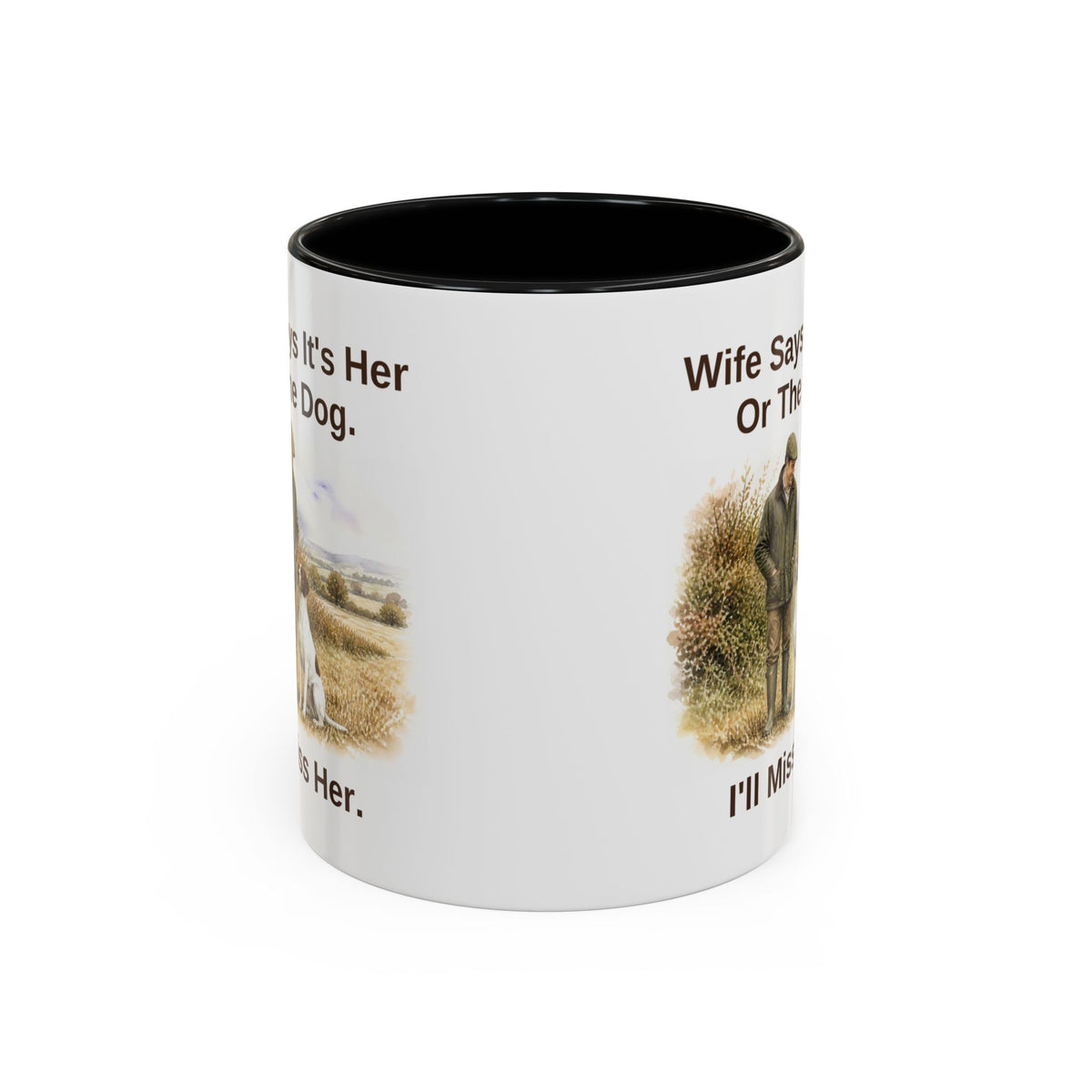 Funny English Pointer Mug - Wife Says It's Her Or The Dog. I'll Miss Her.