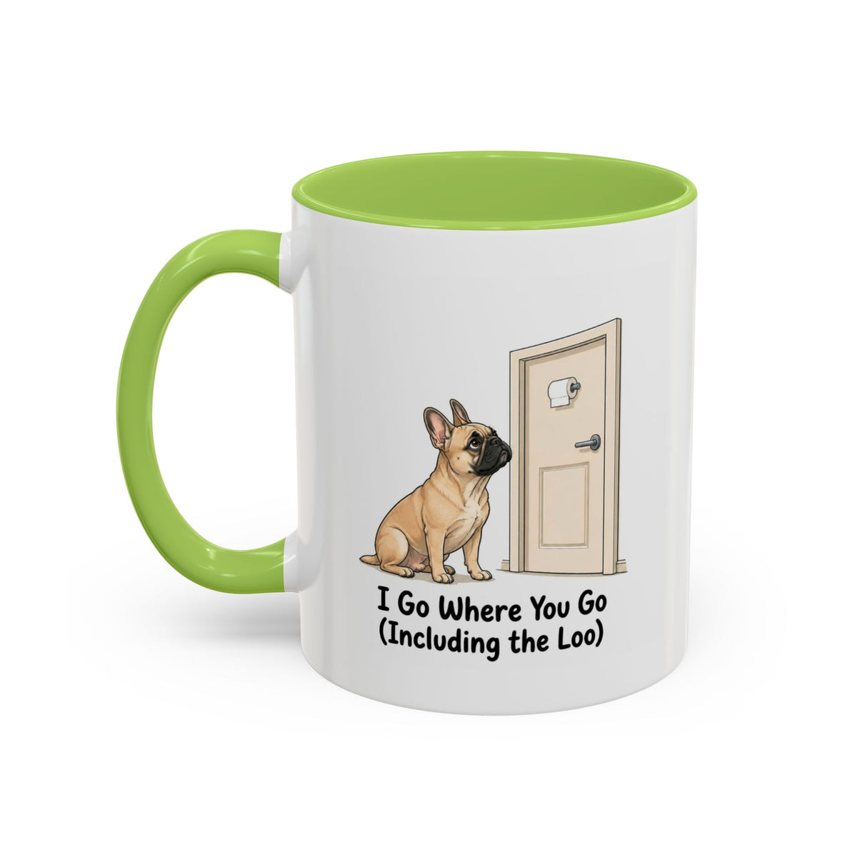 I Go Where You Go Mug - French Bulldog - Fawn