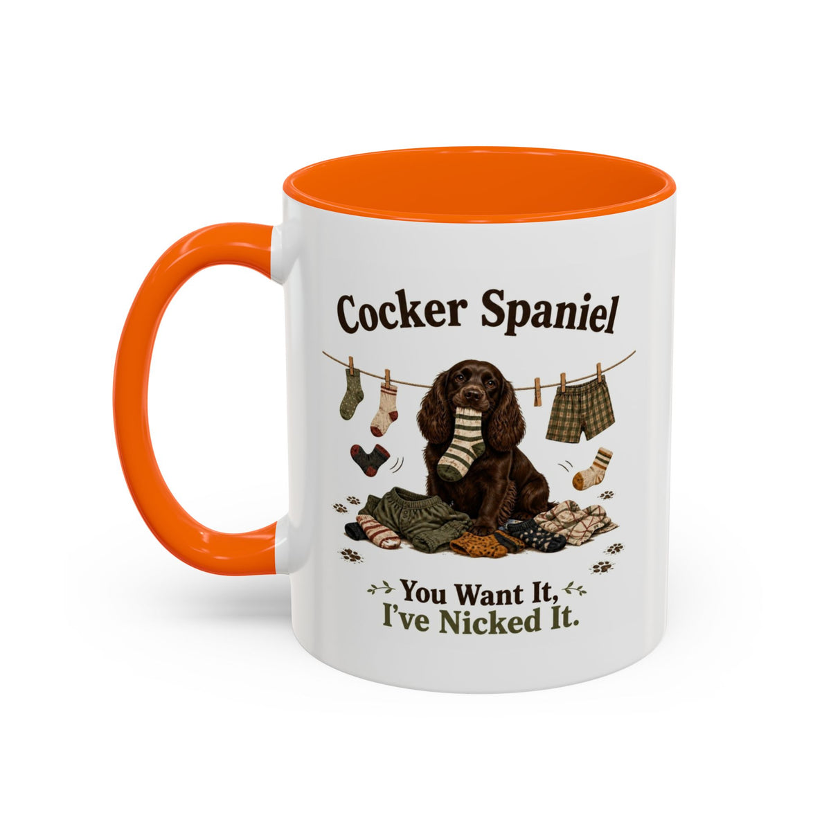 Funny Brown Cocker Spaniel Mug - You Want It, I've Nicked It, Sock Thief Dog, Spaniel Owner Gift, 11oz