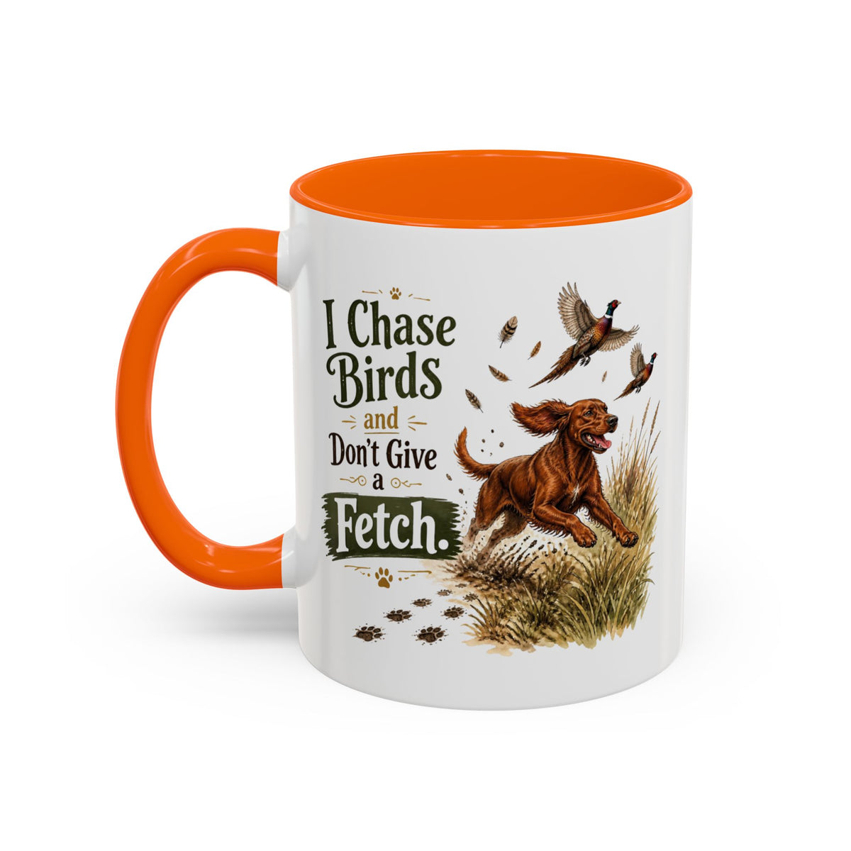 Funny Red Setter Mug - I Chase Birds and Don't Give a Fetch, Working Gun Dog Gift, Pheasant Shooting Mug, 11oz