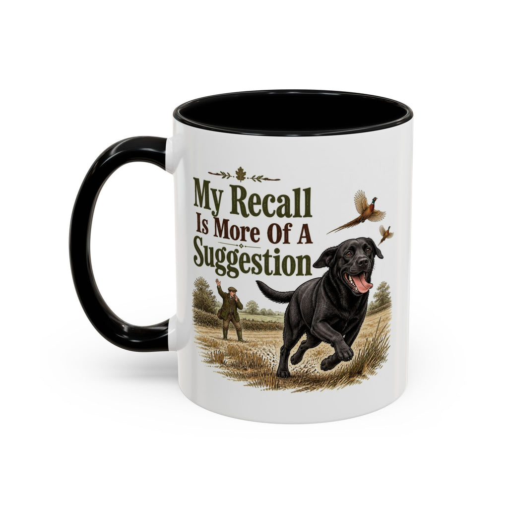 Funny Black Labrador Mug - My Recall Is More Of A Suggestion, Working Gun Dog Gift, Pheasant Shooting Mug, 11oz