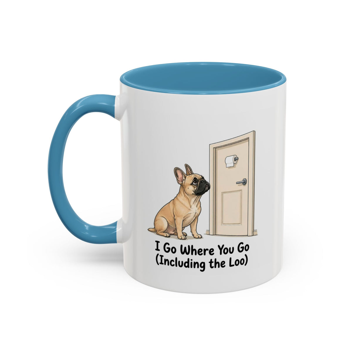 I Go Where You Go Mug - French Bulldog - Fawn