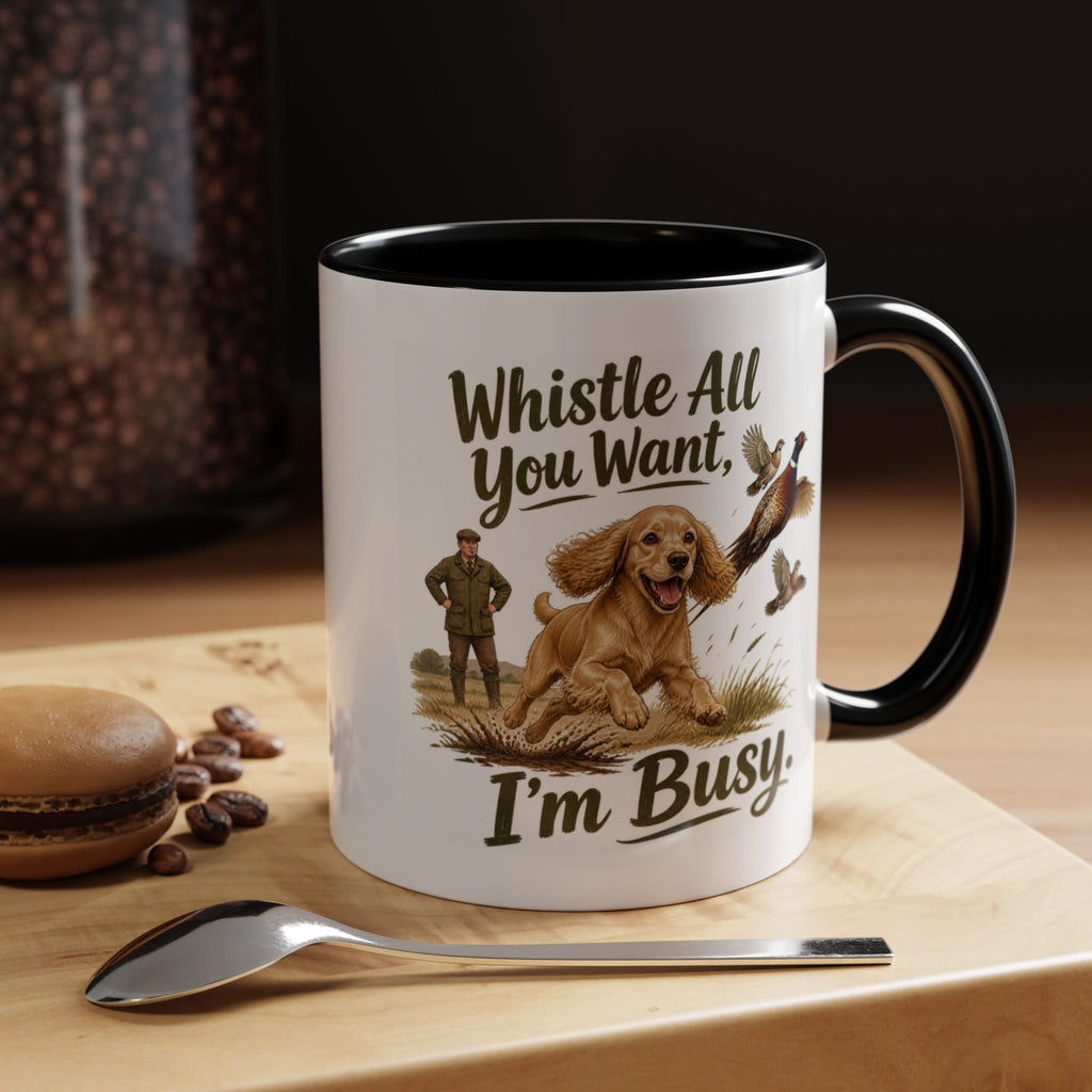 Funny Golden Cocker Spaniel Mug - Whistle All You Want I'm Busy, Working Gun Dog Gift, Pheasant Shooting Mug, 11oz