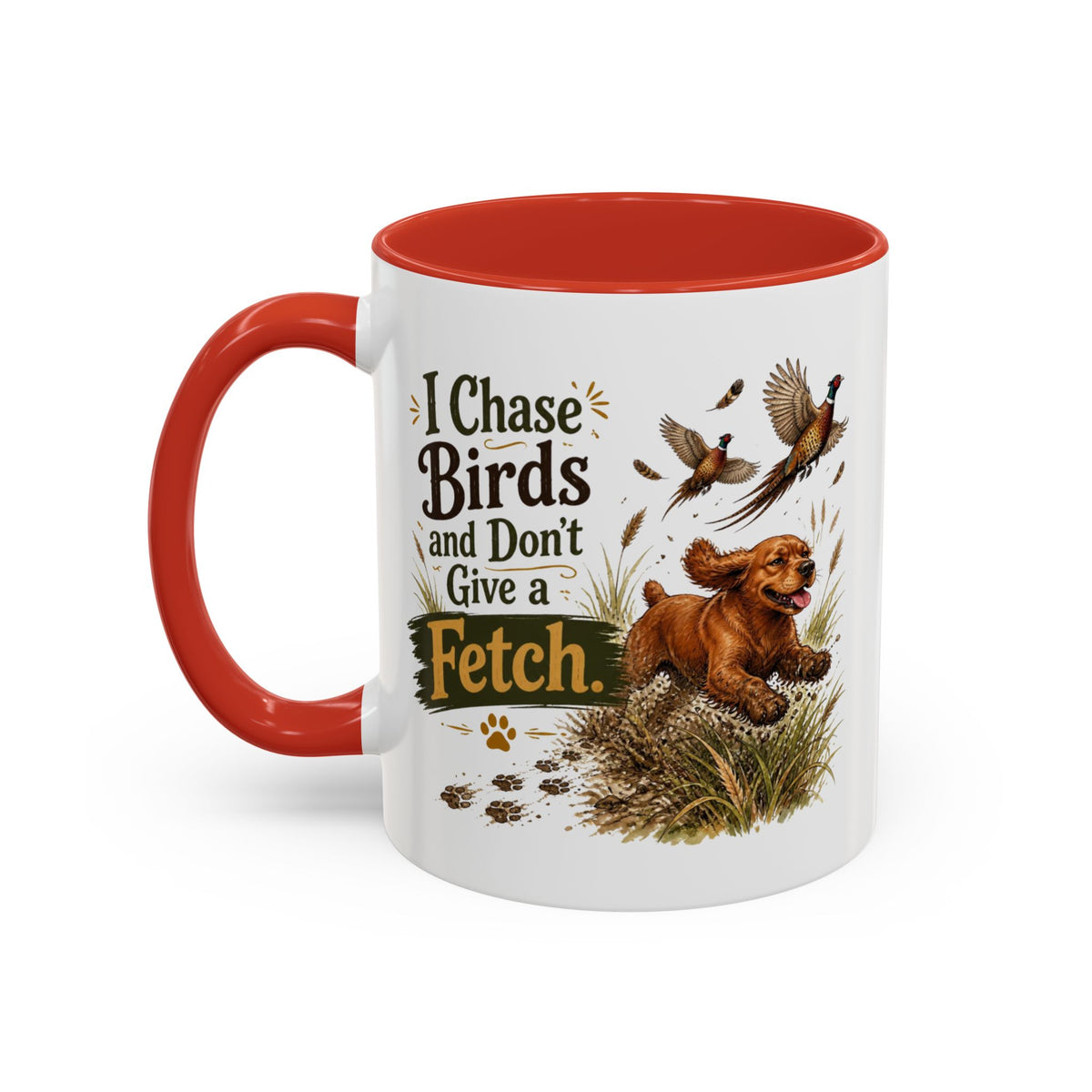 Funny Red Cocker Spaniel Mug - I Chase Birds and Don't Give a Fetch, Working Gun Dog Gift, Pheasant Shooting Mug, 11oz