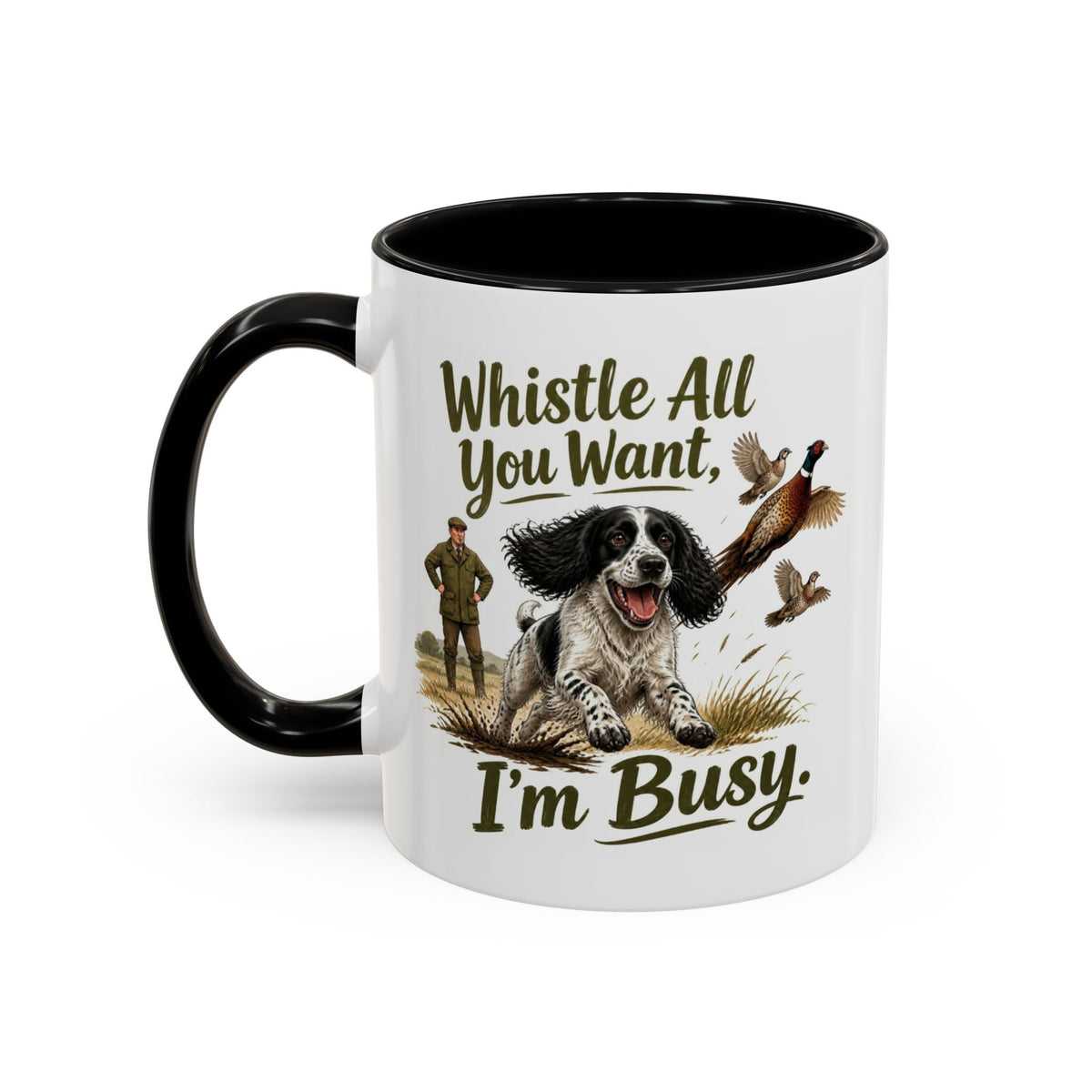 Funny Black and White Springer Spaniel Mug - Whistle All You Want I'm Busy, Working Gun Dog Gift, Pheasant Shooting Mug, 11oz