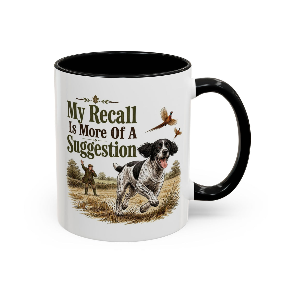 Funny Black and White Springer Spaniel Mug - My Recall Is More Of A Suggestion, Working Gun Dog Gift, Pheasant Shooting Mug, 11oz