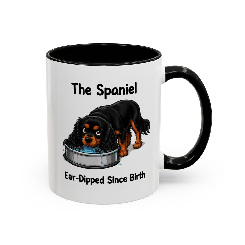 Funny Black & Tan Cavalier King Charles Spaniel Mug - The Spaniel, Ear-Dipped Since Birth, Spaniel Owner Gift, Dog Lover Coffee Mug, 11oz
