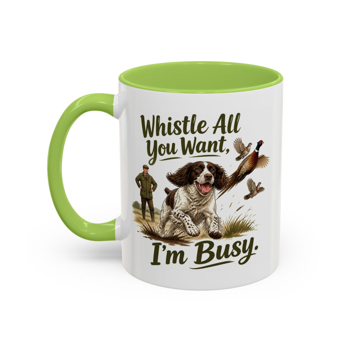 Funny Liver and White Springer Spaniel Mug - Whistle All You Want I'm Busy, Working Gun Dog Gift, Pheasant Shooting Mug, 11oz