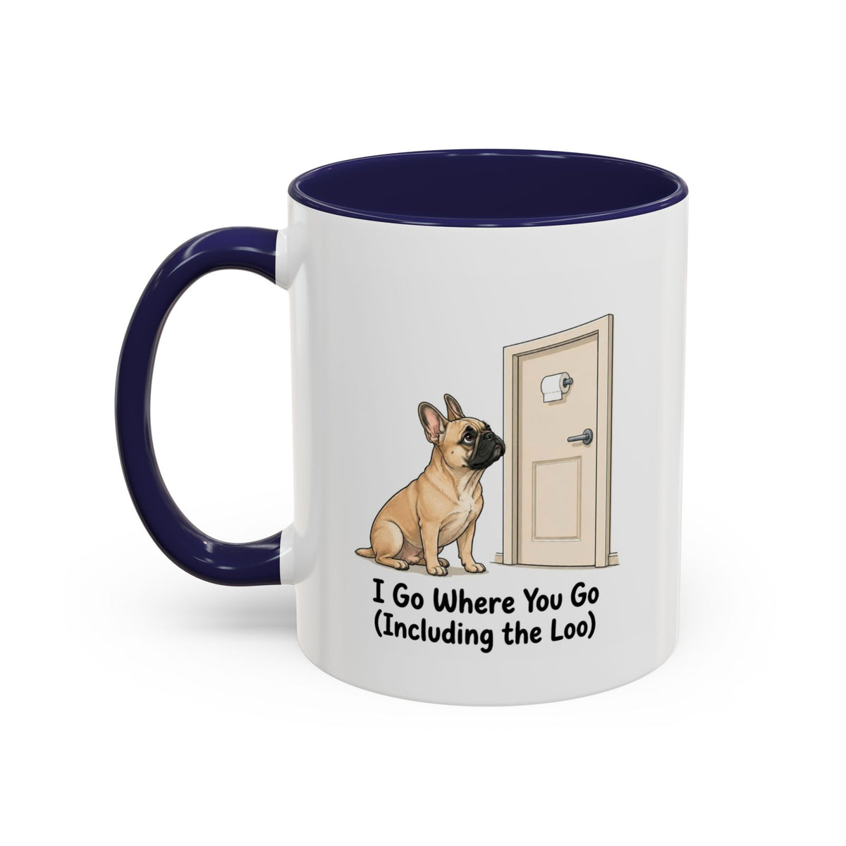 I Go Where You Go Mug - French Bulldog - Fawn