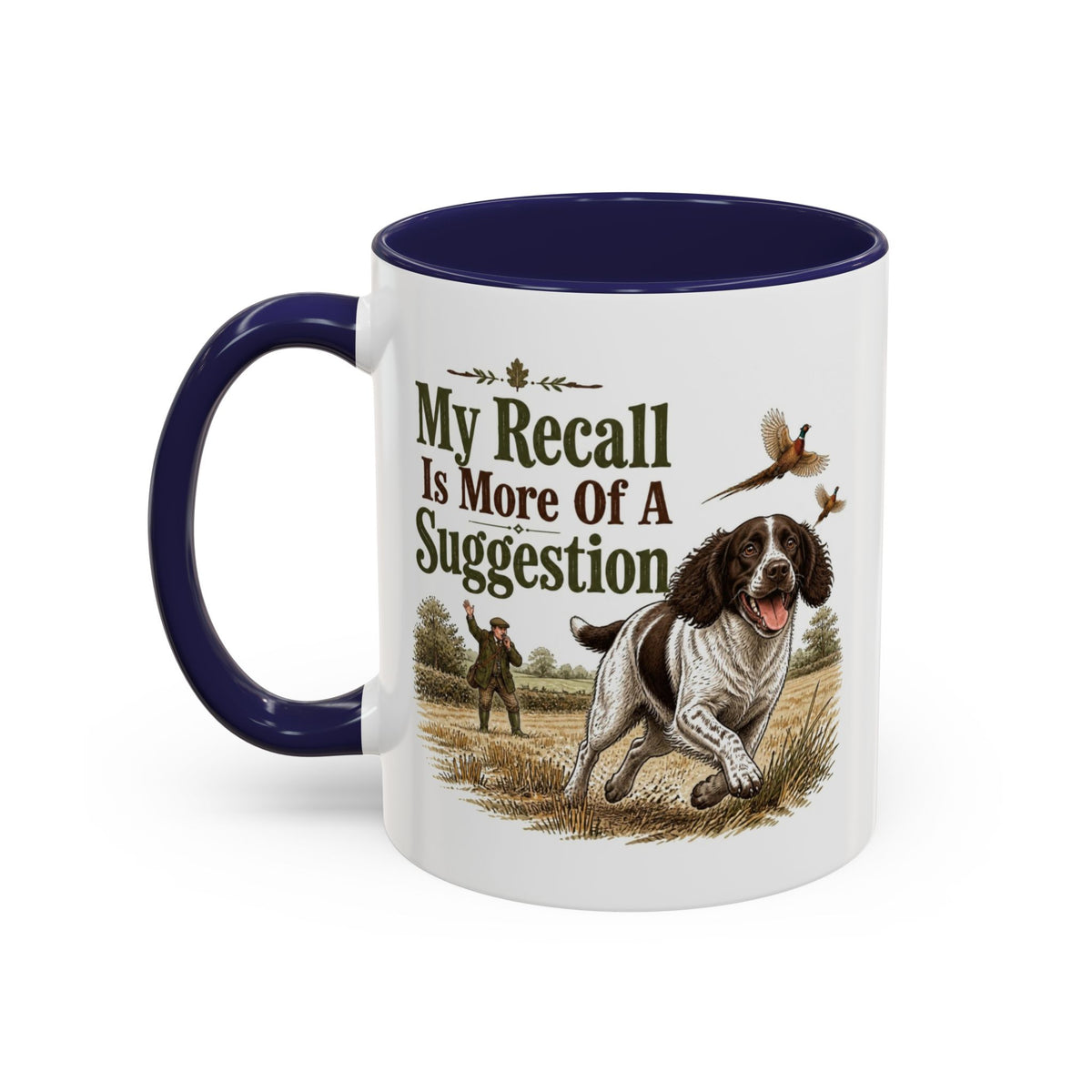 Funny Liver and White Springer Spaniel Mug - My Recall Is More Of A Suggestion, Working Gun Dog Gift, Pheasant Shooting Mug, 11oz