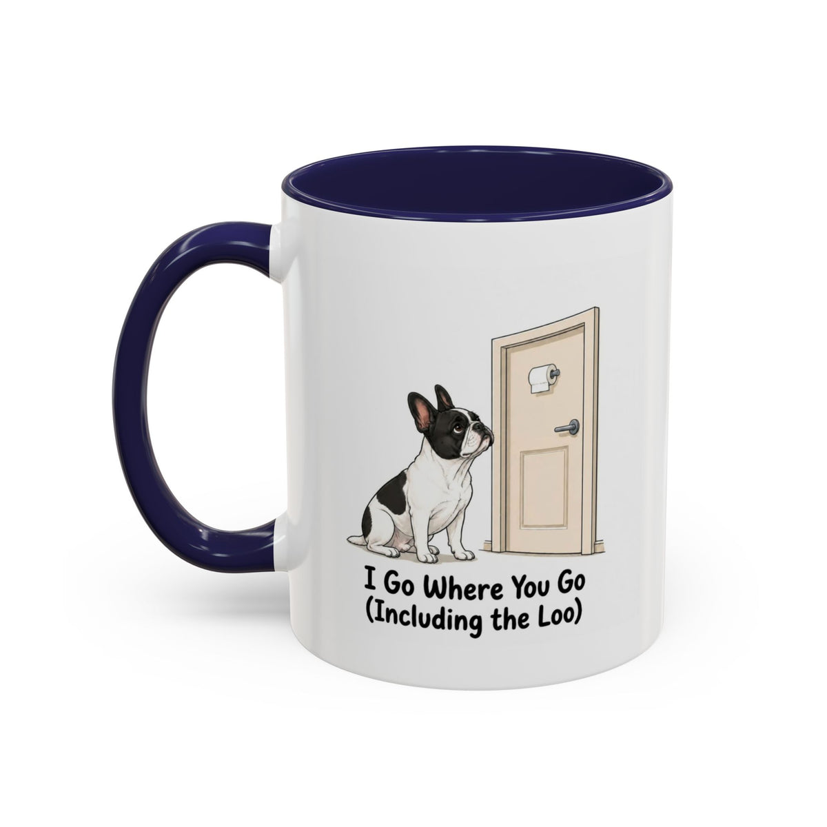 I Go Where You Go Mug - French Bulldog - Pied