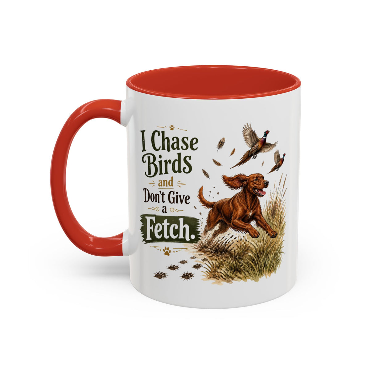Funny Red Setter Mug - I Chase Birds and Don't Give a Fetch, Working Gun Dog Gift, Pheasant Shooting Mug, 11oz