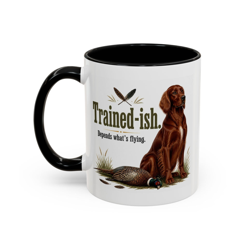 Funny Red Setter Mug - Trained-ish Depends What's Flying, Working Gun Dog Gift, Pheasant Shooting Mug, 11oz