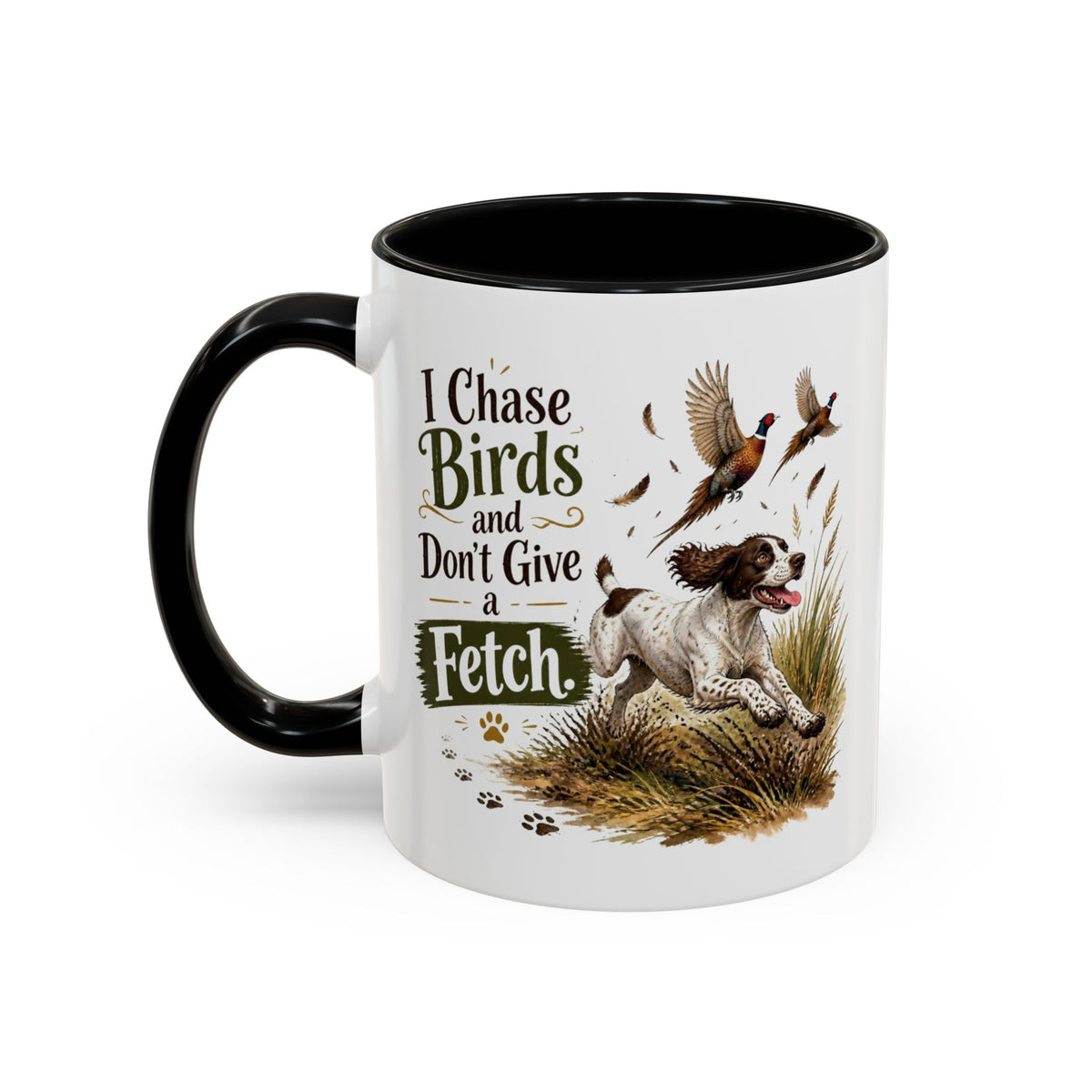 Funny Liver and White Springer Spaniel Mug - I Chase Birds and Don't Give a Fetch, Working Gun Dog Gift, Pheasant Shooting Mug, 11oz