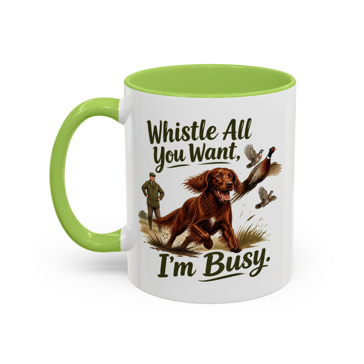 Funny Red Setter Mug - Whistle All You Want I'm Busy, Working Gun Dog Gift, Pheasant Shooting Mug, 11oz
