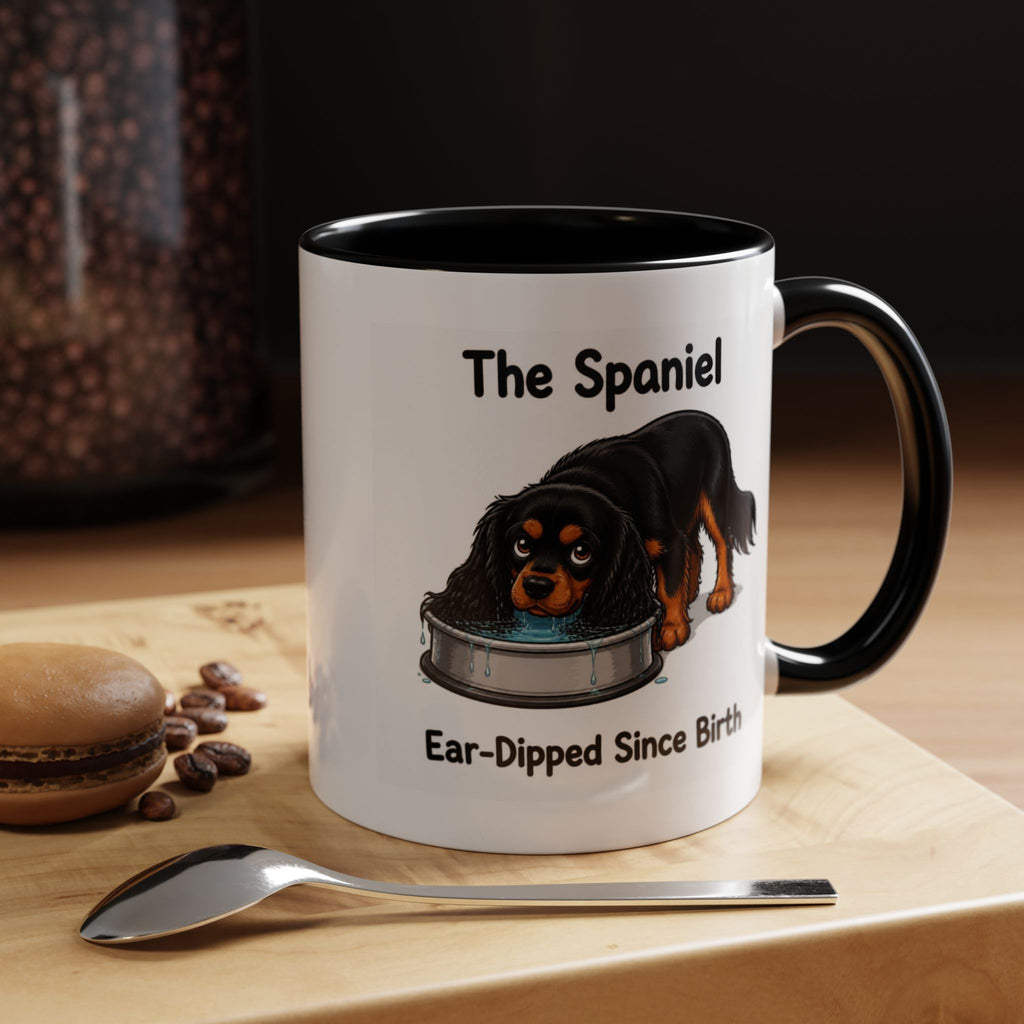Funny Black & Tan Cavalier King Charles Spaniel Mug - The Spaniel, Ear-Dipped Since Birth, Spaniel Owner Gift, Dog Lover Coffee Mug, 11oz