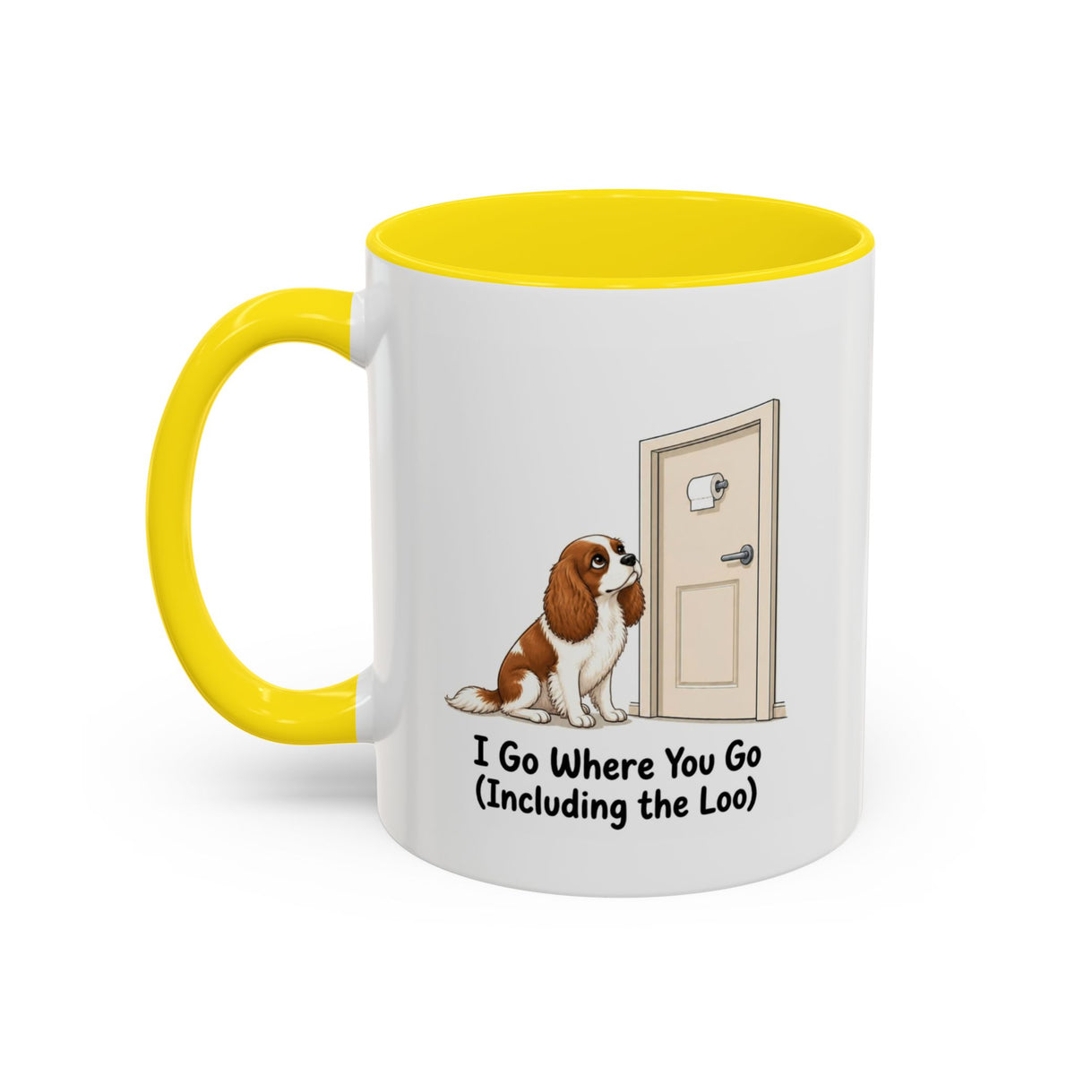 I Go Where You Go Mug - Cavalier King Charles Spaniel - Blenheim