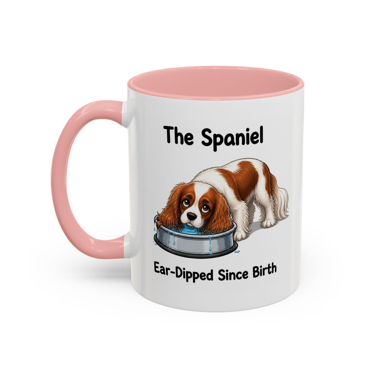Funny Blenheim Cavalier King Charles Spaniel Mug - The Spaniel, Ear-Dipped Since Birth, Spaniel Owner Gift, Dog Lover Coffee Mug, 11oz