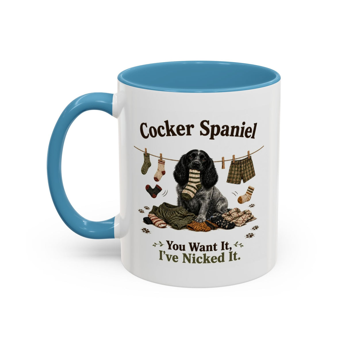 Funny Blue Roan Cocker Spaniel Mug - You Want It, I've Nicked It, Sock Thief Dog, Spaniel Owner Gift, 11oz