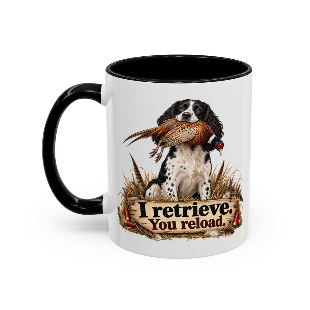 Funny Black and White Springer Spaniel Mug - I Retrieve You Reload, Gundog Owner Gift, Shooting Dog Lover Coffee Mug, 11oz