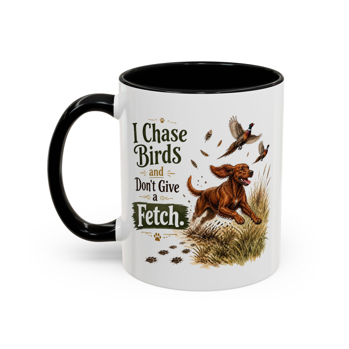 Funny Red Setter Mug - I Chase Birds and Don't Give a Fetch, Working Gun Dog Gift, Pheasant Shooting Mug, 11oz