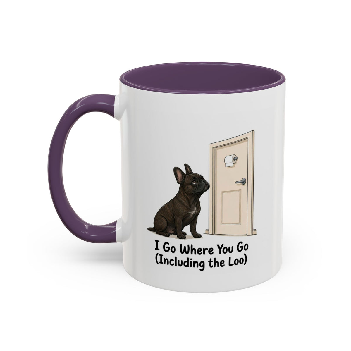 I Go Where You Go Mug - French Bulldog - Brindle