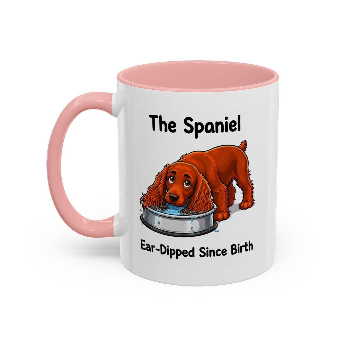 Funny Red Cocker Spaniel Mug - The Spaniel, Ear-Dipped Since Birth, Spaniel Owner Gift, Dog Lover Coffee Mug, 11oz