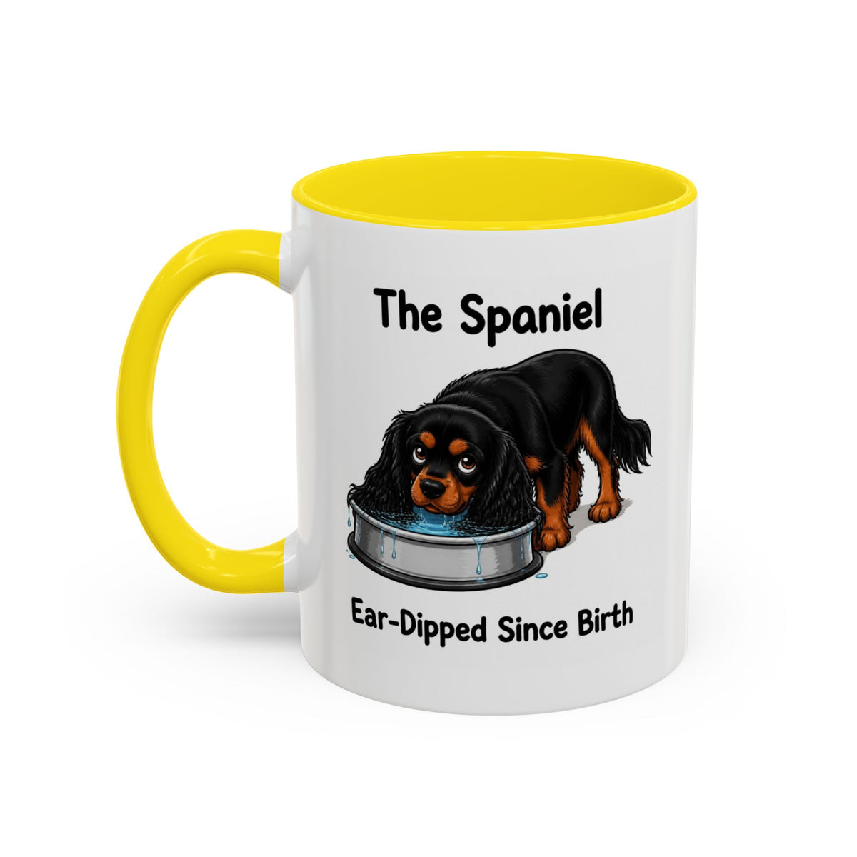 Funny Black & Tan Cavalier King Charles Spaniel Mug - The Spaniel, Ear-Dipped Since Birth, Spaniel Owner Gift, Dog Lover Coffee Mug, 11oz