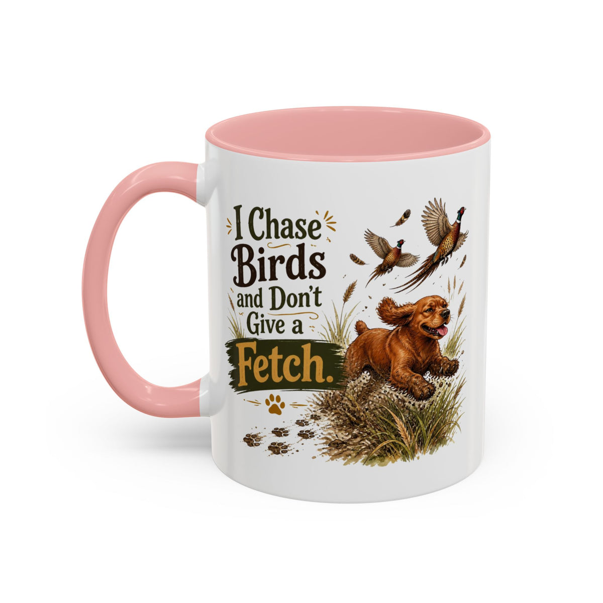 Funny Red Cocker Spaniel Mug - I Chase Birds and Don't Give a Fetch, Working Gun Dog Gift, Pheasant Shooting Mug, 11oz