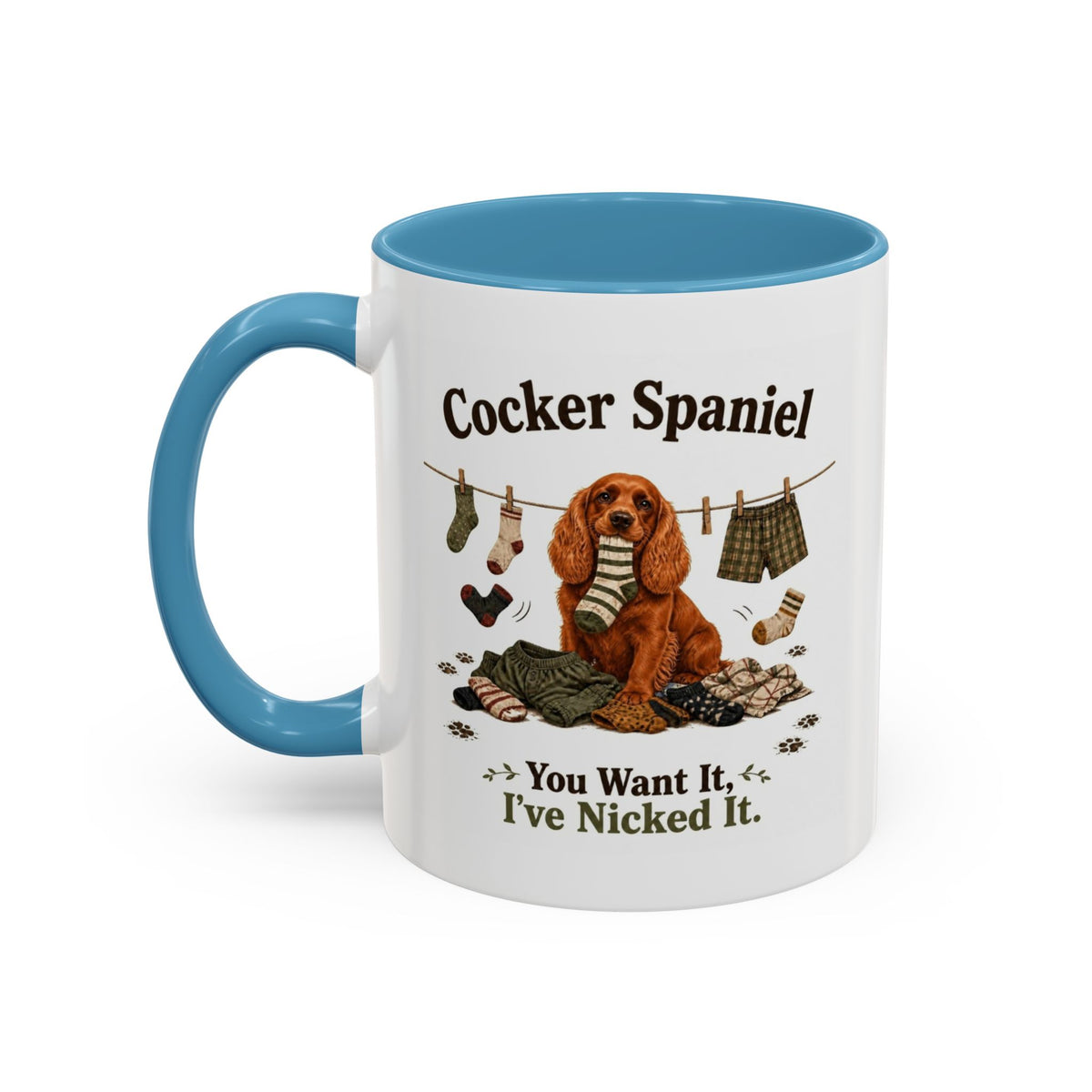 Funny Red Cocker Spaniel Mug - You Want It, I've Nicked It, Sock Thief Dog, Spaniel Owner Gift, 11oz