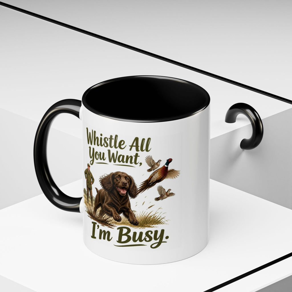 Funny Chocolate Cocker Spaniel Mug - Whistle All You Want I'm Busy, Working Gun Dog Gift, Pheasant Shooting Mug, 11oz