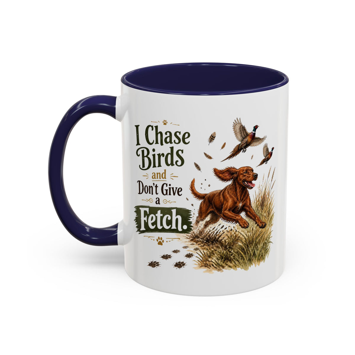 Funny Red Setter Mug - I Chase Birds and Don't Give a Fetch, Working Gun Dog Gift, Pheasant Shooting Mug, 11oz
