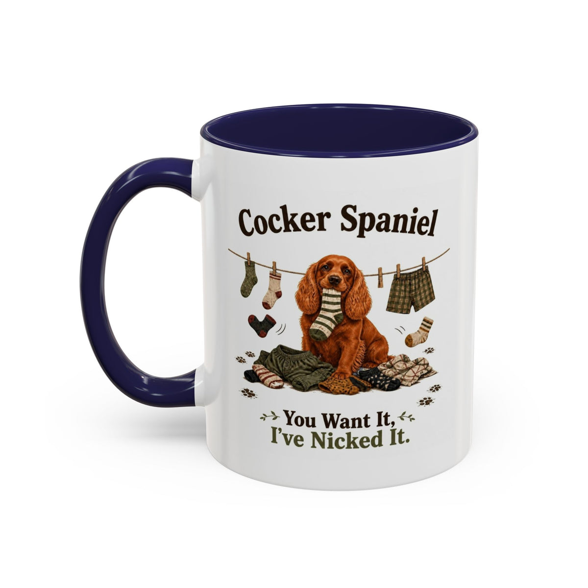 Funny Red Cocker Spaniel Mug - You Want It, I've Nicked It, Sock Thief Dog, Spaniel Owner Gift, 11oz