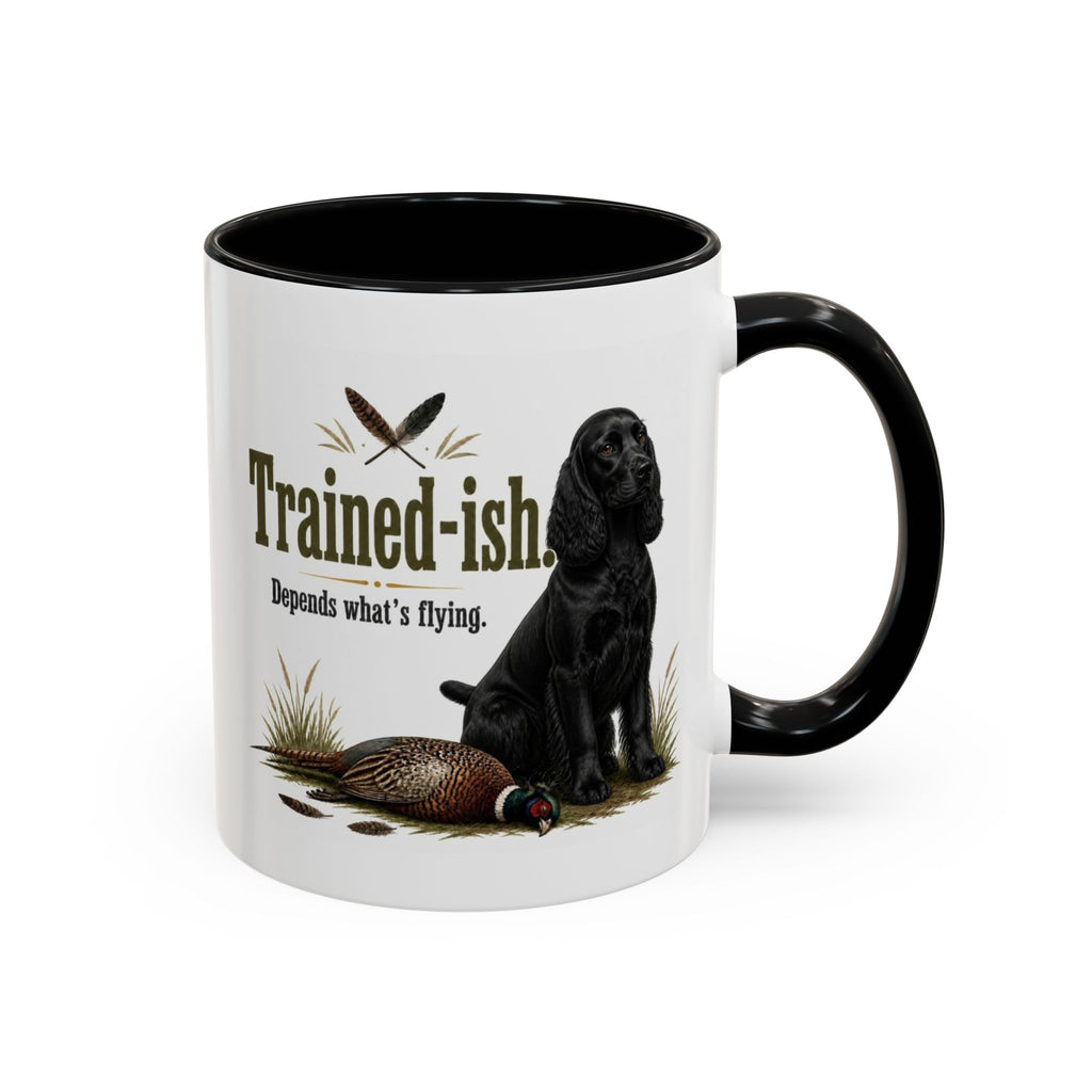 Funny Black Cocker Spaniel Mug - Trained-ish Depends What's Flying, Working Gun Dog Gift, Pheasant Shooting Mug, 11oz