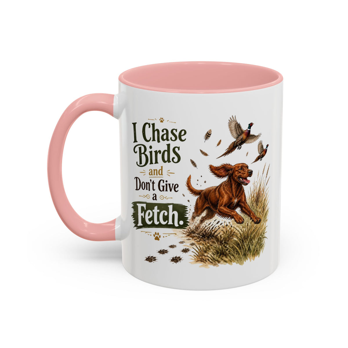 Funny Red Setter Mug - I Chase Birds and Don't Give a Fetch, Working Gun Dog Gift, Pheasant Shooting Mug, 11oz